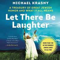 Let There Be Laughter : A Treasury of Great Jewish Humor and What It All Means
