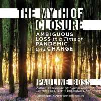 The Myth of Closure : Ambiguous Loss in a Time of Pandemic and Change
