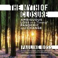 The Myth of Closure : Ambiguous Loss in a Time of Pandemic and Change