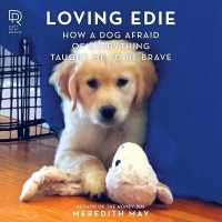 Loving Edie : How a Dog Afraid of Everything Taught Me to Be Brave （Library）