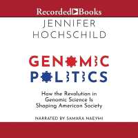 Genomic Politics : How the Revolution in Genomic Science Is Shaping American Society