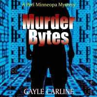 Murder Bytes (Peri Minneopa Mysteries Lib/e) （Library）