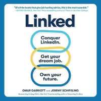 Linked : Conquer Linkedin. Land Your Dream Job. Own Your Future.