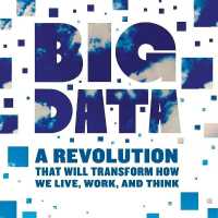 Big Data : A Revolution That Will Transform How We Live, Work, and Think （Library）
