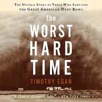 The Worst Hard Time Lib/E : The Untold Story of Those Who Survived the Great American Dust Bowl （Library）