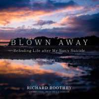 Blown Away : Refinding Life after My Son's Suicide