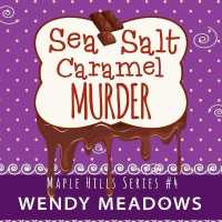 Sea Salt Caramel Murder (Maple Hills Cozy Mysteries) （MP3 UNA）