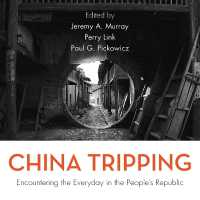 China Tripping : Encountering the Everyday in the People's Republic （Library）