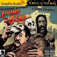 Living with the Dead: a Zombie Bromance [Dramatized Adaptation] (Living with the Dead) （Adapted）