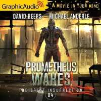 Prometheus Wakes [Dramatized Adaptation] : The Great Insurrection 4 (The Great Insurrection) （Adapted）
