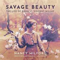 Savage Beauty : The Life of Edna St. Vincent Millay