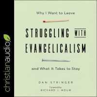 Struggling with Evangelicalism : Why I Want to Leave and What It Takes to Stay