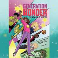 Generation Wonder : The New Age of Heroes