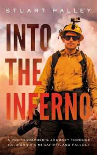 Into the Inferno : A Photographer's Journey through California's Megafires and Fallout （Large Print）