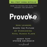 Provoke : How Leaders Shape the Future by Overcoming Fatal Human Flaws