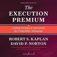 The Execution Premium : Linking Strategy to Operations for Competitive Advantage