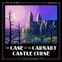 The Case of the Carnaby Castle Curse (Anty Boisjoly Mysteries)