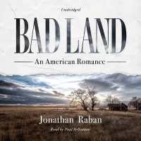 Bad Land : An American Romance