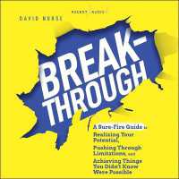 Breakthrough : A Sure-Fire Guide to Realizing Your Potential, Pushing through Limitations, and Achieving Things You Didn't Know Were Possible