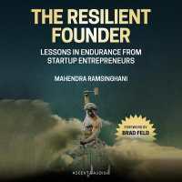 The Resilient Founder : Lessons in Endurance from Startup Entrepreneurs
