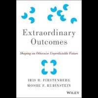 Extraordinary Outcomes : Shaping an Otherwise Unpredictable Future