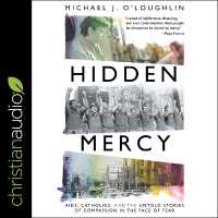 Hidden Mercy : Aids, Catholics, and the Untold Stories of Compassion in the Face of Fear