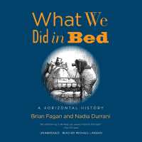 What We Did in Bed : A Horizontal History