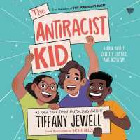 The Antiracist Kid : A Book about Identity, Justice, and Activism
