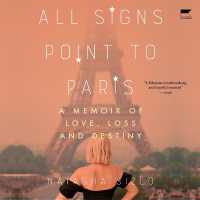 All Signs Point to Paris : A Memoir of Love, Loss, and Destiny