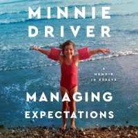 Managing Expectations : A Memoir in Essays