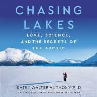 Chasing Lakes : Love, Science, and the Secrets of the Arctic