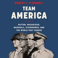 Team America : Patton, Macarthur, Marshall, Eisenhower, and the World They Forged