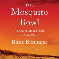 The Mosquito Bowl : A Game of Life and Death in World War II