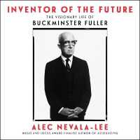 Inventor of the Future : The Visionary Life of Buckminster Fuller