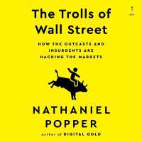 The Trolls of Wall Street : How the Outcasts and Insurgents Are Hacking the Markets