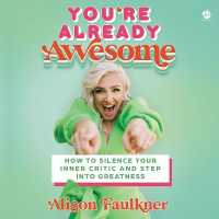You're Already Awesome : How to Silence Your Inner Critic and Step into Greatness