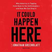 It Could Happen Here : Why America Is Tipping from Hate to the Unthinkable--And How We Can Stop It （Library）