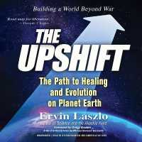 The Upshift : The Path to Healing and Evolution on Planet Earth