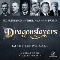 Dragonslayers : Six Presidents and Their War with the Swamp