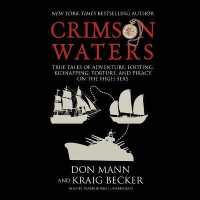 Crimson Waters : True Tales of Adventure, Looting, Kidnapping, Torture, and Piracy on the High Seas