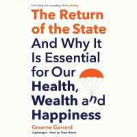 The Return of the State : And Why It Is Essential for Our Health, Wealth, and Happiness