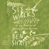 Six Walks : In the Footsteps of Henry David Thoreau