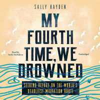 My Fourth Time, We Drowned : Seeking Refuge on the World's Deadliest Migration Route