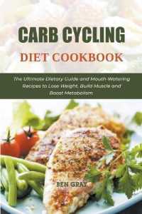 Carb Cycling Diet Cookbook : The Ultimate Dietary Guide and Mouth-watering Recipes to Lose Weight, Build Musc -- Paperback / softback