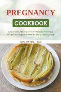 Pregnancy Cookbook : Essential Guide and Mouth-watering Nutritious Recipes for Pregnant Woman and a H -- Paperback / softback
