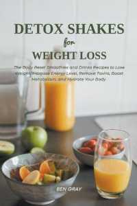 Detox Shakes for Weight Loss : The Body Reset Smoothies and Drinks Recipes to Lose Weight, Increase Energy Leve -- Paperback / softback