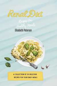 Renal Diet Recipes for Healthy Meals : A Collection of 50 Delicious Recipes for Your Daily Meals