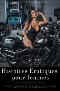 Histoires érotiques pour femmes : Compilation très chaude d'histoires explicites et interdites