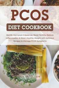 Pcos Diet Cookbook : Rectify Hormonal Imbalance, Boost Fertility, Reduce Inflammation & Attain Health -- Paperback / softback