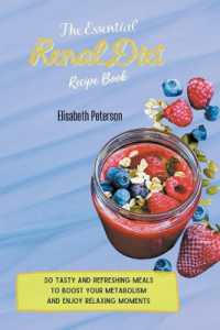 The Essential Renal Diet Recipe Book : 50 Tasty and Refreshing Meals to Boost Your Metabolism and Enjoy Relaxing Moments